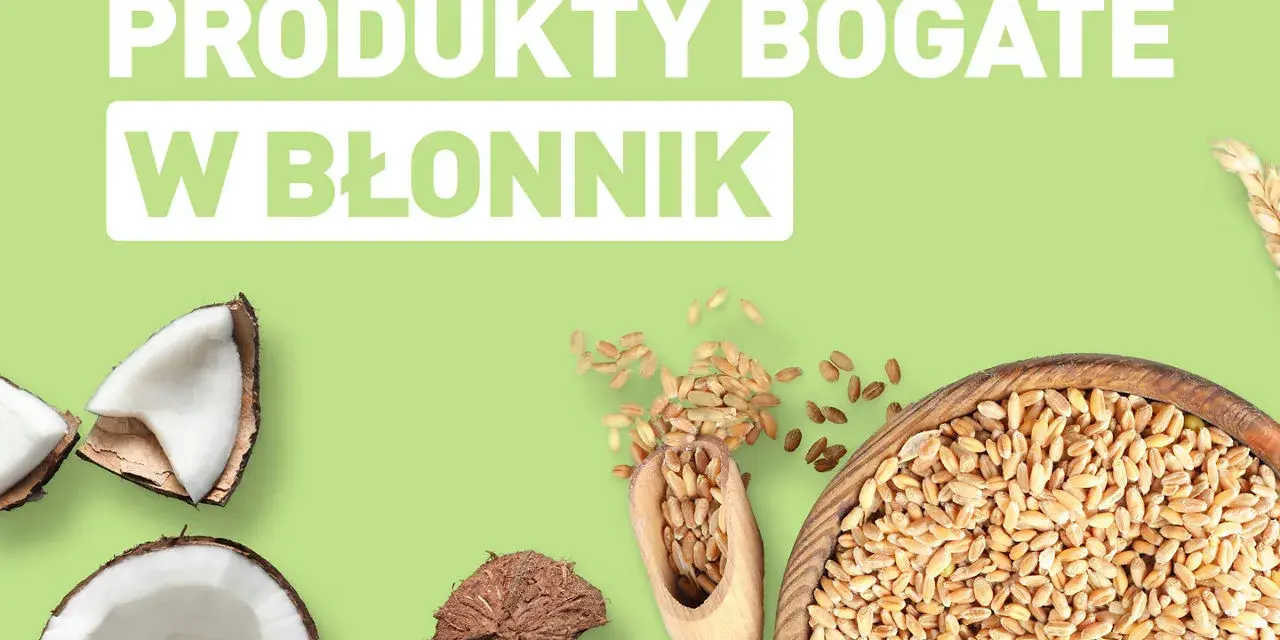 Produkty bogate w błonnik: kokos i pszenica. Dowiedz się, co ma najwięcej błonnika!