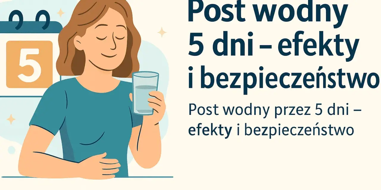 Kobieta z uśmiechem trzyma szklankę wody, obok kalendarz z cyfrą 5. Post wodny 5 dni – efekty i bezpieczeństwo.