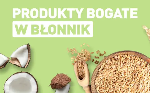 Produkty bogate w błonnik: kokos i pszenica. Dowiedz się, co ma najwięcej błonnika!