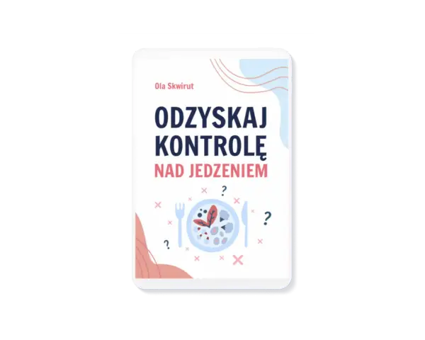 Okładka książki "Odzykaj kontrolę nad jedzeniem" Oli Skwirut. Pomoc w walce z uzależnieniem od jedzenia.